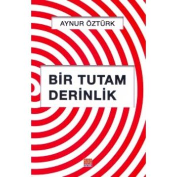 Bir Tutam Derinlik - Aynur Öztürk