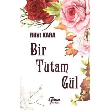 Bir Tutam Gül - Rifat Kara