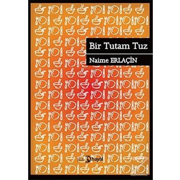 Bir Tutam Tuz - Naime Erlaçin