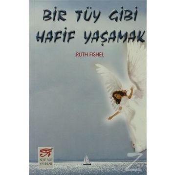 Bir Tüy Gibi Hafif Yaşamak - Ruth Fishel