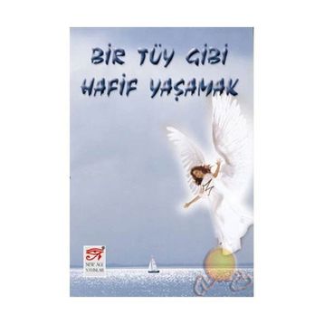 Bir Tüy Gibi Hafif Yaşamak - Ruth Fishel