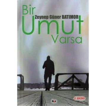 BIR UMUT VARSA - ZEYNEP GÜNER BATIMOR