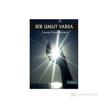 BIR UMUT VARSA - ZEYNEP GÜNER BATIMOR