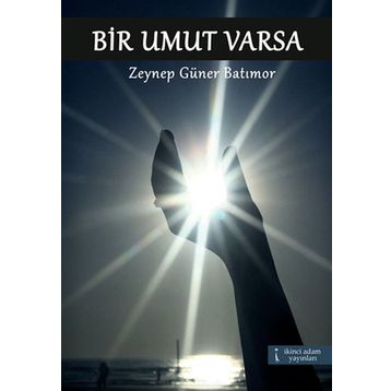 BIR UMUT VARSA - ZEYNEP GÜNER BATIMOR