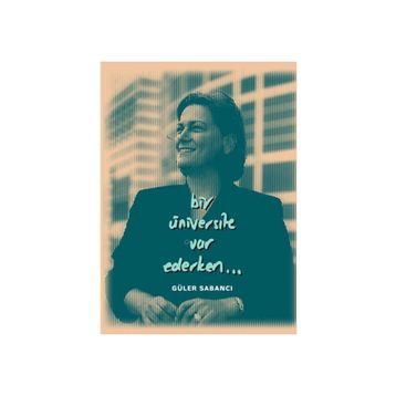 Bir Üniversite Var Ederken - Güler Sabancı