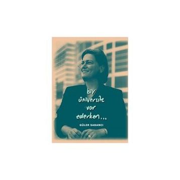 Bir Üniversite Var Ederken - Güler Sabancı