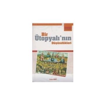 BIR ÜTOPYALININ DÜŞÜNDÜKLERİ - OSMAN AKDAĞ