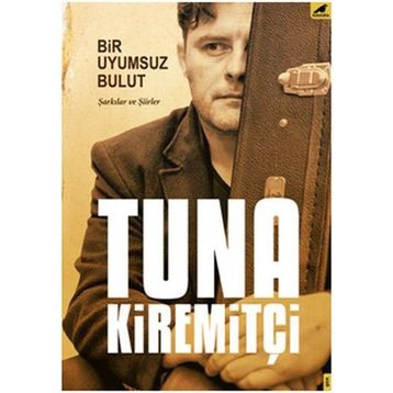 Bir Uyumsuz Bulut - Tuna Kiremitçi