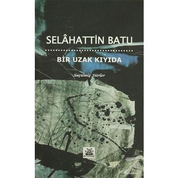 Bir Uzak Kıyıda - Selahattin Batu