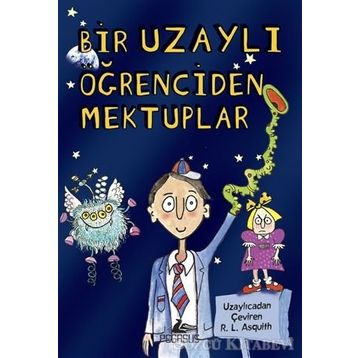 Bir Uzaylı Öğrenciden Mektuplar 1 - Ros Asquith