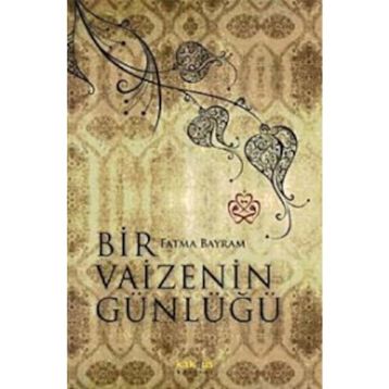 Bir Vaizenin Günlüğü - Fatma Bayram
