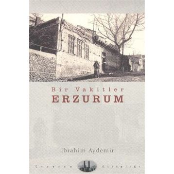 BIR VAKITLER ERZURUM - İBRAHİM AYDEMIR
