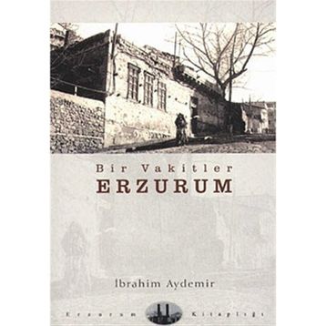 BIR VAKITLER ERZURUM - İBRAHİM AYDEMIR