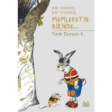 BIR VARMIŞ, BIR YOKMUŞ MEMLEKETIN BIRINDE... - TARIK DURSUN KAKINÇ