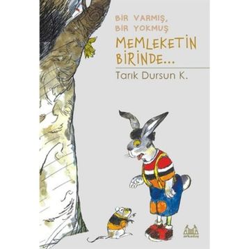 BIR VARMIŞ, BIR YOKMUŞ MEMLEKETIN BIRINDE... - TARIK DURSUN KAKINÇ