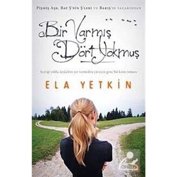 BIR VARMIŞ DÖRT YOKMUŞ - ELA YETKIN