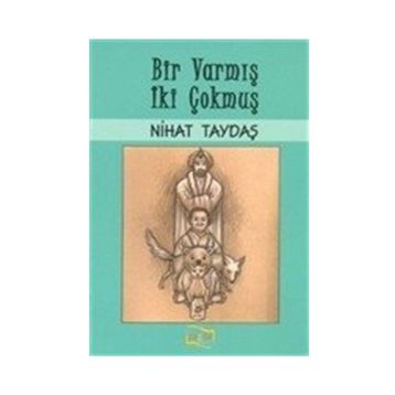 Bir Varmış İki Çokmuş - Nihat Taydaş