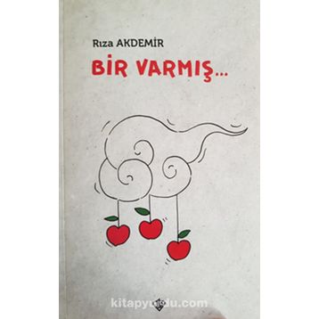 Bir Varmış... - Rıza Akdemir
