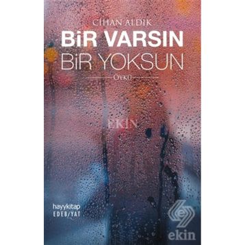 Bir Varsın Bir Yoksun - Cihan Aldık