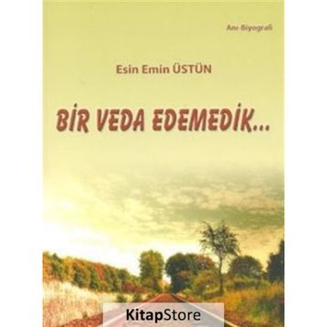 Bir Veda Edemedik - Esin Emin Üstün