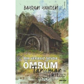 Bir Vefasız Sevda Ömrüm Tarumar - Bayram Yandım