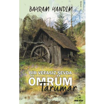 Bir Vefasız Sevda Ömrüm Tarumar - Bayram Yandım