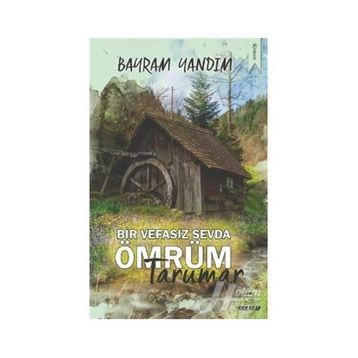 Bir Vefasız Sevda Ömrüm Tarumar - Bayram Yandım