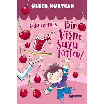 Bir Vişne Suyu Lütfen - Gıda Serisi 3 - Ülker Kurtcan