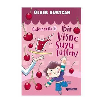 Bir Vişne Suyu Lütfen - Gıda Serisi 3 - Ülker Kurtcan