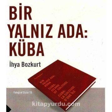 Bir Yalnız Ada Küba - İhya Bozkurt