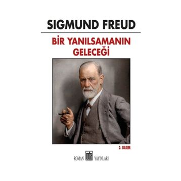 Bir Yanılsamanın Geleceği - Sigmund Freud
