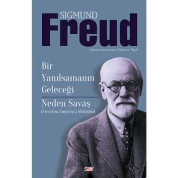 Bir Yanılsamanın Geleceği - Sigmund Freud