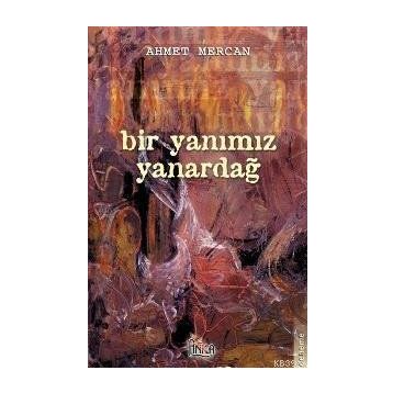 Bir Yanımız Yanardağ - Ahmet Mercan