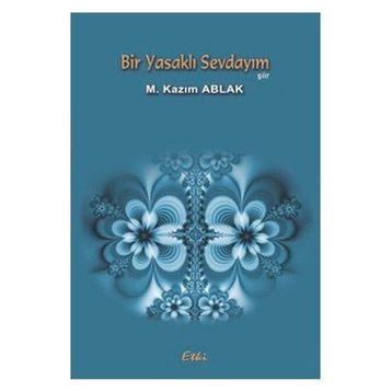 BIR YASAKLI SEVDAYIM - M. KAZIM ABLAK