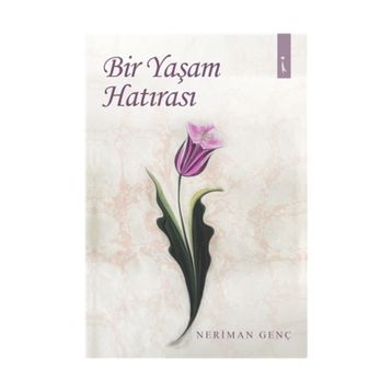 Bir Yaşam Hatırası - Neriman Genç