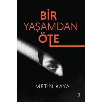 Bir Yaşamdan Öte - Metin Kaya
