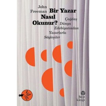 Bir Yazar Nasıl Okunur? - John Freeman