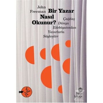 Bir Yazar Nasıl Okunur? - John Freeman