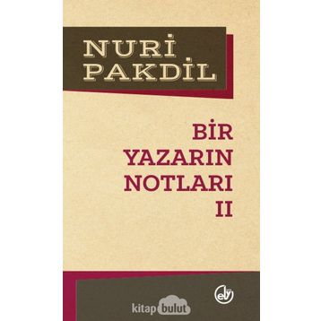 Bir Yazarın Notları 2 - Nuri Pakdil
