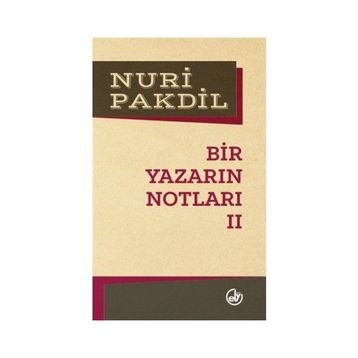 Bir Yazarın Notları 2 - Nuri Pakdil