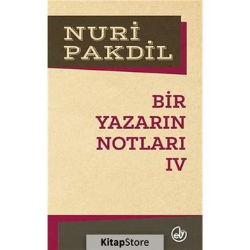 Bir Yazarın Notları 4 - Nuri Pakdil