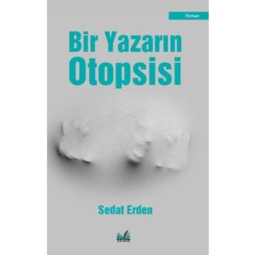 Bir Yazarın Otopsisi - Sedat Erden