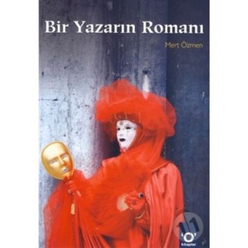 BIR YAZARIN ROMANI - MERT ÖZMEN