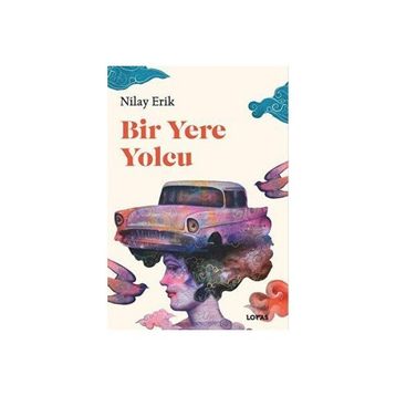 Bir Yere Yolcu Nilay Erik