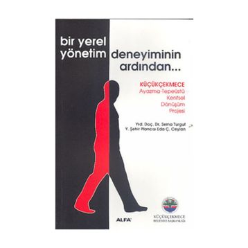 BIR YEREL YÖNETİM DENEYIMININ ARDINDAN - SIRMA TURGUT; EDA Ç.CEYLAN