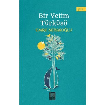 Bir Yetim Türküsü - Emre Miyasoğlu