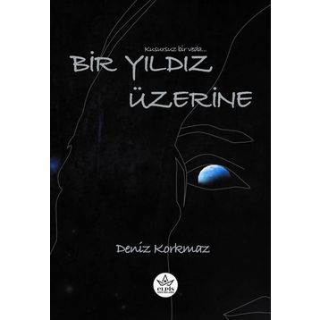 Bir Yıldız Üzerine - Deniz Korkmaz