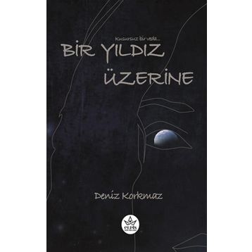 Bir Yıldız Üzerine - Deniz Korkmaz