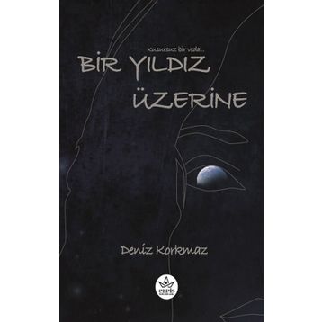 Bir Yıldız Üzerine - Deniz Korkmaz