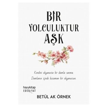 Bir Yolculuktur Aşk - Betül Ak